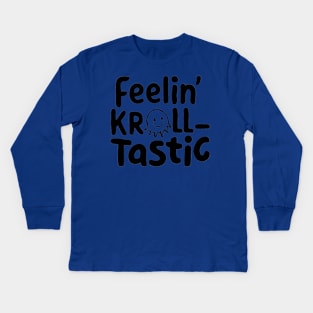 Feelin' Krill-tastic Kids Long Sleeve T-Shirt